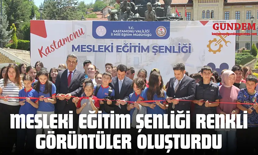 Mesleki Eğitim Şenliği Renkli Görüntüler Oluşturdu