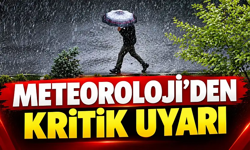 Meteoroloji'den Kritik Uyarı: Kuvvetli Yağış Geliyor