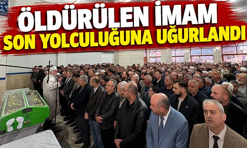 Öldürülen İmam Son Yolculuğuna Uğurlandı