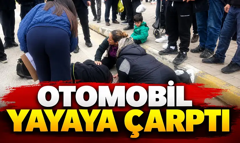 Otomobil Yayaya Çarptı