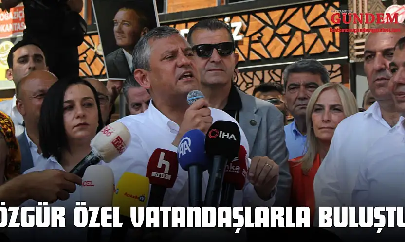 Özgür Özel Vatandaşlarla Buluştu