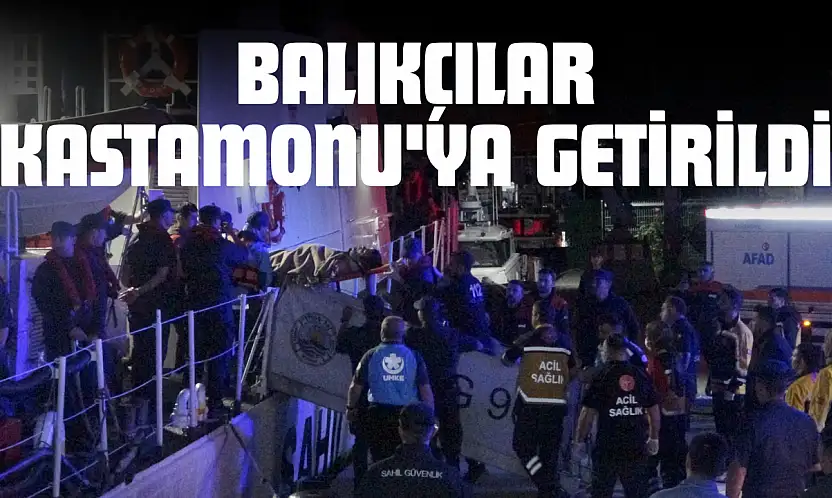 Saldırıda Hayatını Kaybeden Ve Yaralanan Balıkçılar Kastamonu'ya Getirildi
