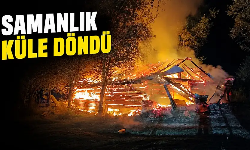 Samanlık Küle Döndü