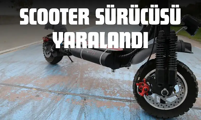 Scooter Sürücüsü Yaralandı