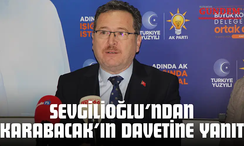 Sevgilioğlu'ndan Karabacak'ın Davetine Yanıt