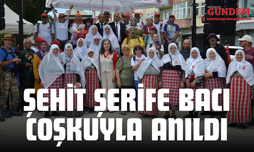Seydiler'de Şehit Şerife Bacı Coşkuyla Anıldı