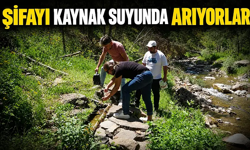 Şifayı Kaynak Suyunda Arıyorlar