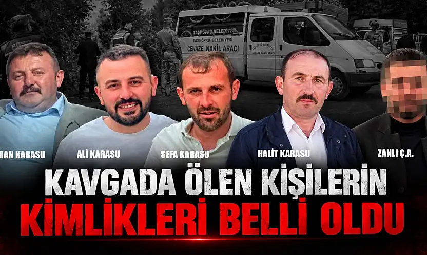 Silahlı Kavgada Ölen Kişilerin Kimlikleri Belli Oldu