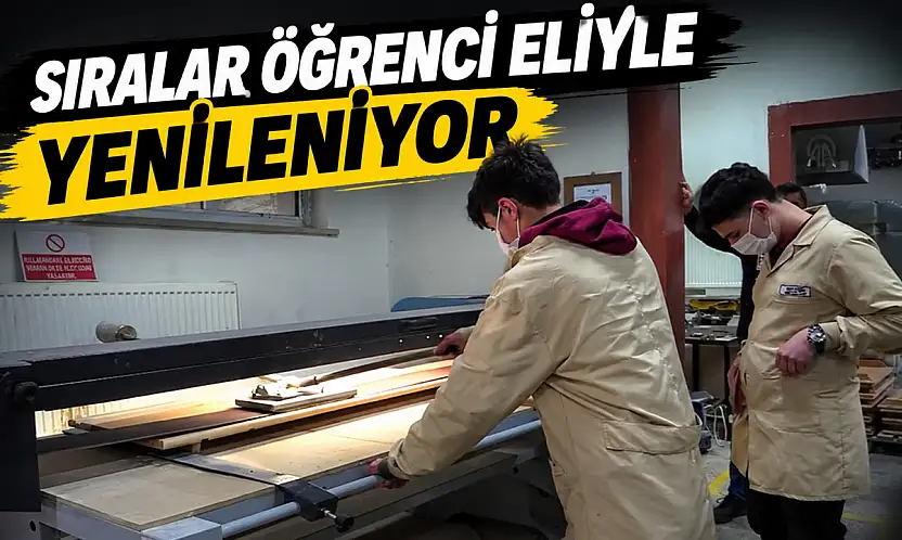 Sıralar Öğrenci Eliyle Yenileniyor