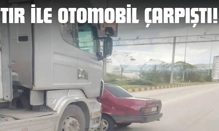 Tır İle Otomobil Çarpıştı!