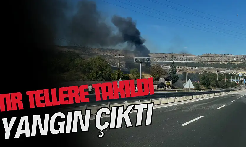 Tır Tellere Takıldı, Yangın Çıktı