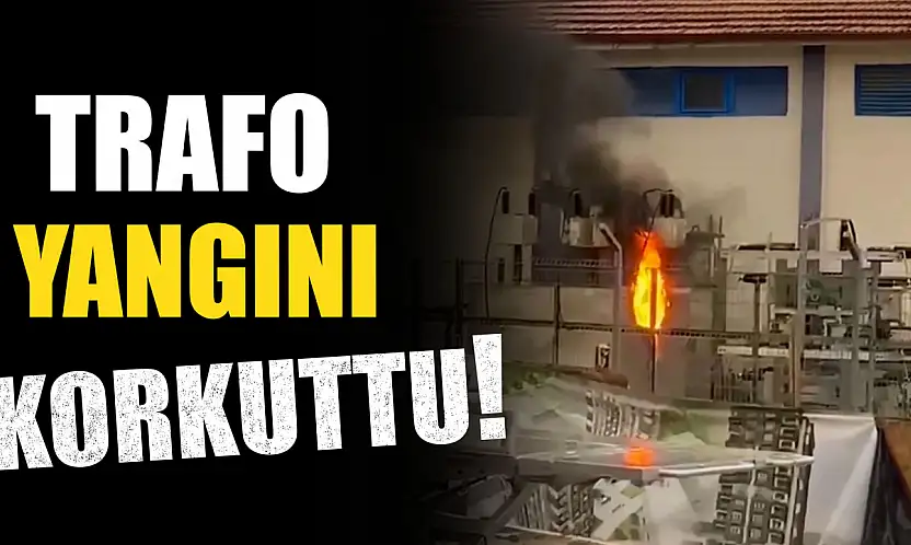Trafo Yangını Korkuttu!