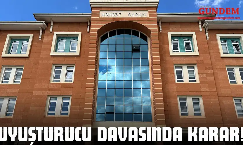Uyuşturucu Davasında Karar!