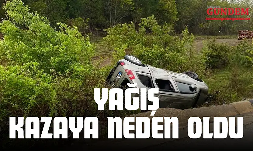 Yağış Kazaya Neden Oldu