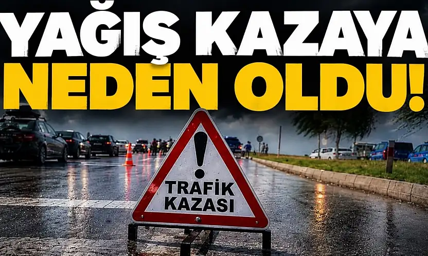 Yağış Kazaya Neden Oldu!