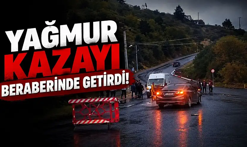 Yağmur Kazayı Beraberinde Getirdi!
