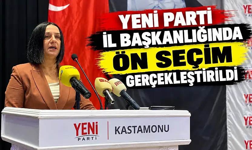 Yeni Parti İl Başkanlığında Ön Seçim Gerçekleştirildi