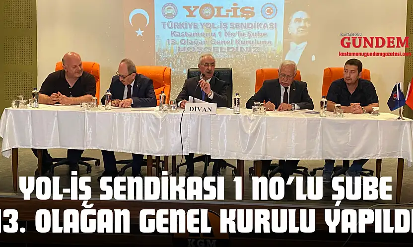 Yol-İş Sendikası 1 No'lu Şube 13. Olağan Genel Kurulu Yapıldı