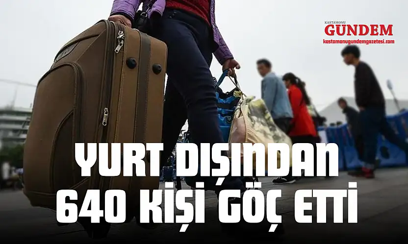Yurt Dışından 640 Kişi Göç Etti
