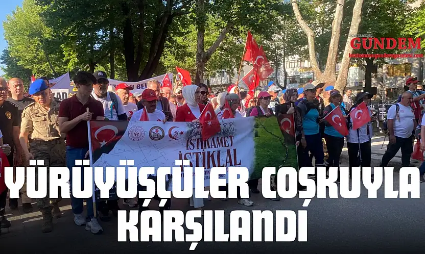 Yürüyüşçüler Coşkuyla Karşılandı