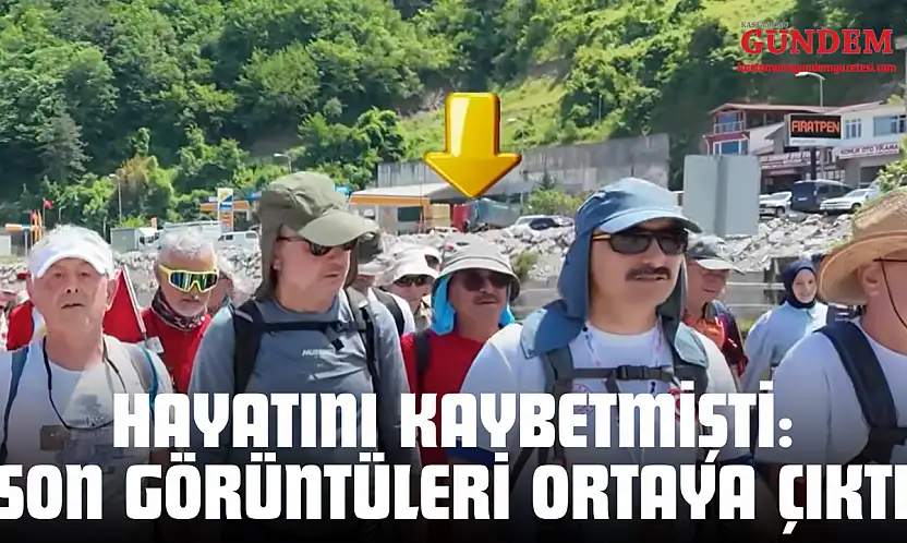 Yürüyüşte Hayatını Kaybetmişti: Son Görüntüleri Ortaya Çıktı