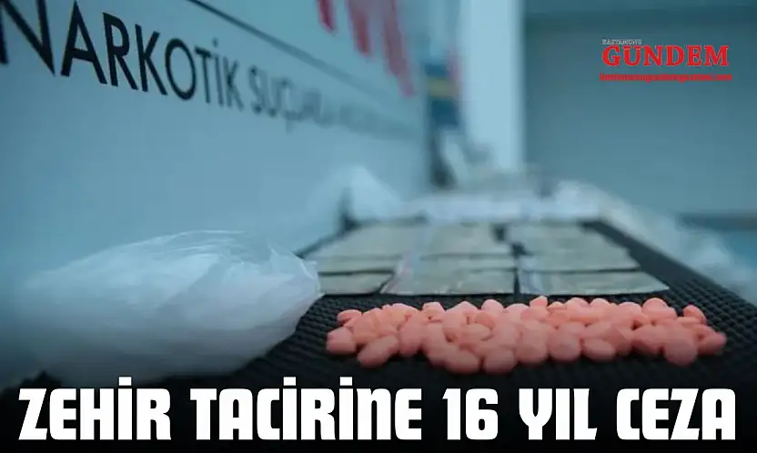 Zehir Tacirine 16 Yıl Ceza