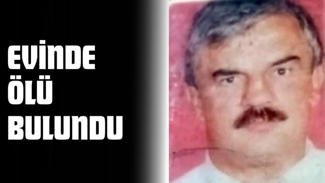 Evinde Ölü Bulundu