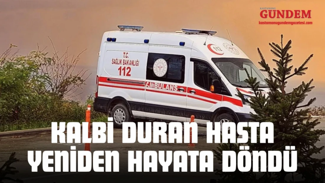Kalbi Duran Hasta Yeniden Hayata Döndü
