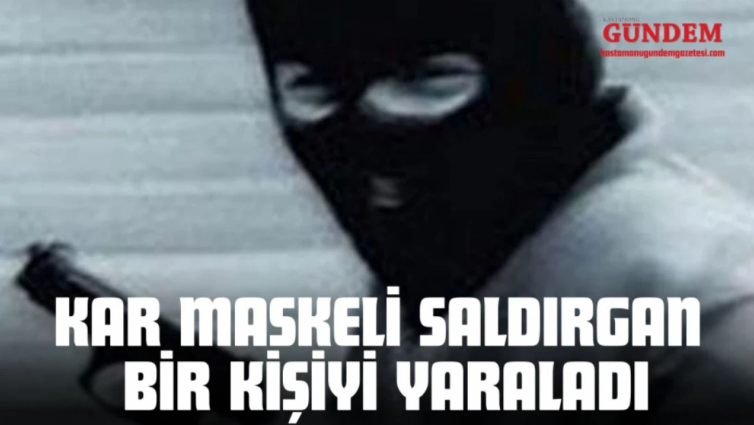 Kar Maskeli Saldırgan Bir Kişiyi Yaraladı