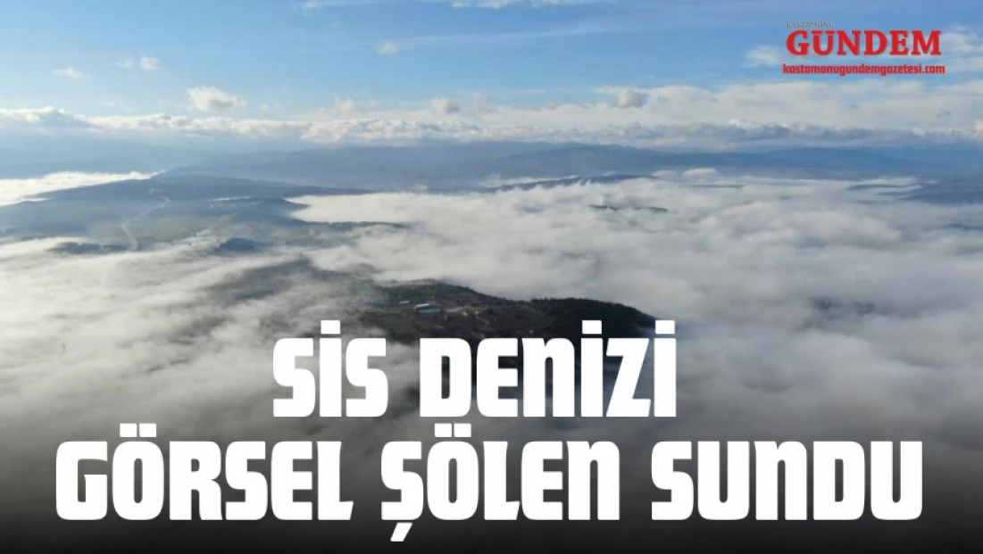 Kastamonu'da Sis Denizi Görsel Şölen Sundu