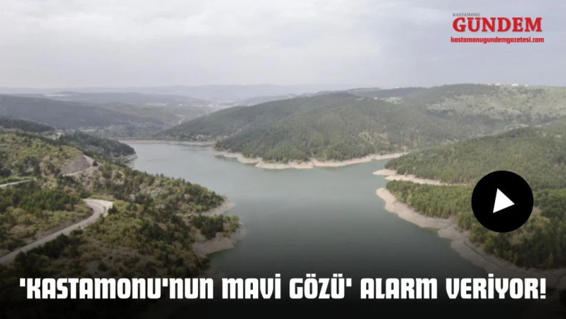 'Kastamonu'nun Mavi Gözü' Alarm Veriyor!