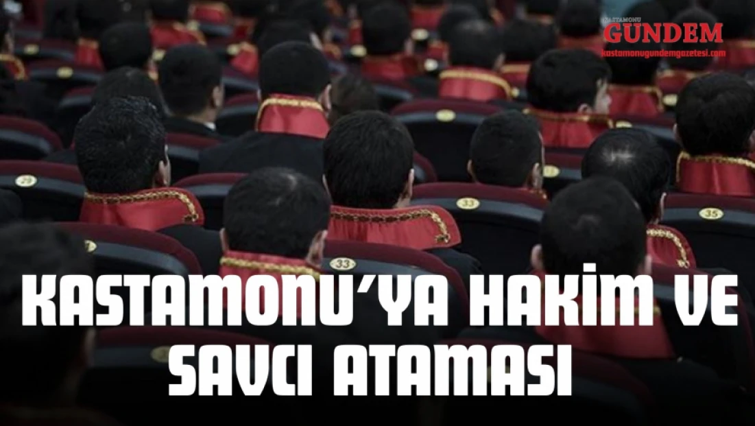 Kastamonu'ya 8 Hakim Ve 8 Cumhuriyet Savcısı Atandı