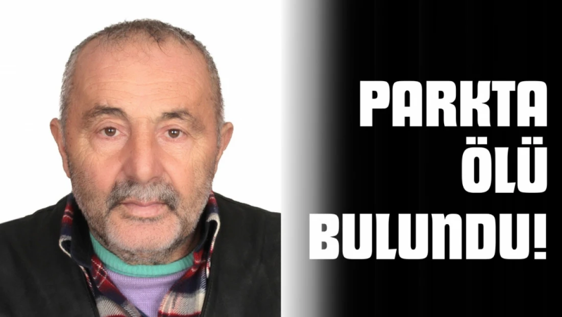 Parkta Ölü Bulundu!