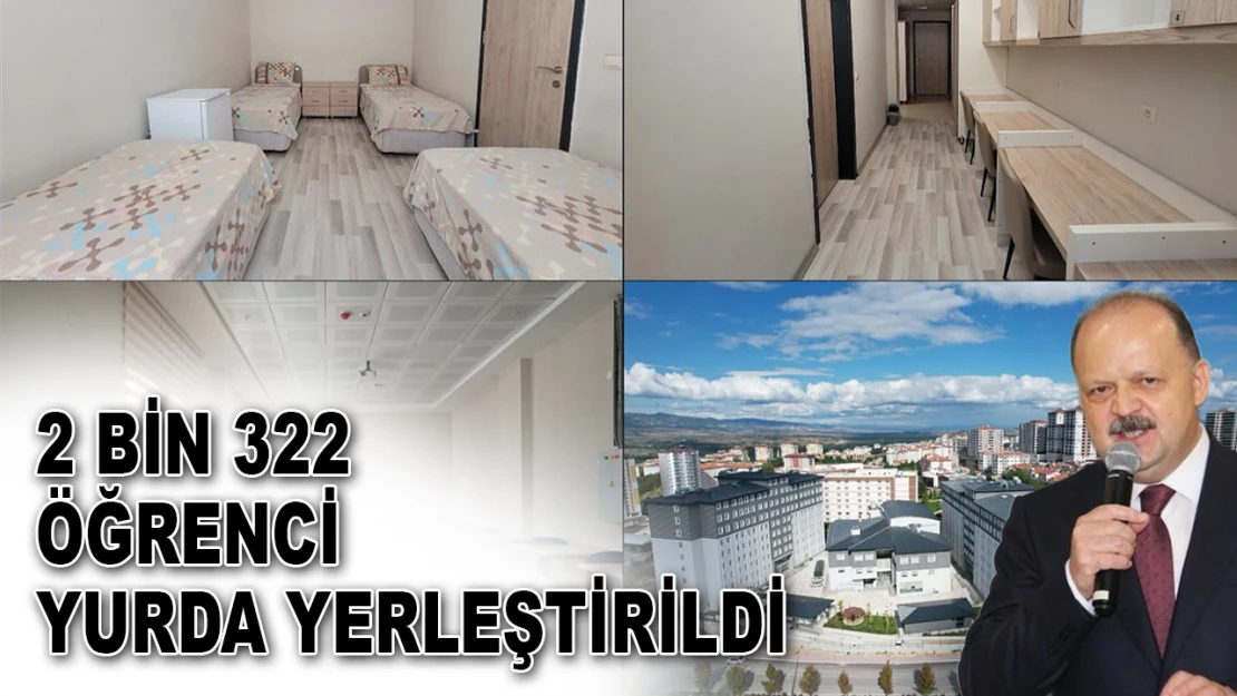 2 Bin 322 Öğrenci Yurda Yerleştirildi