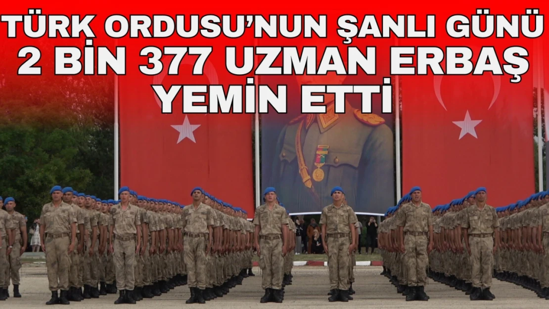 2 Bin 377 Uzman Erbaş Yemin Etti