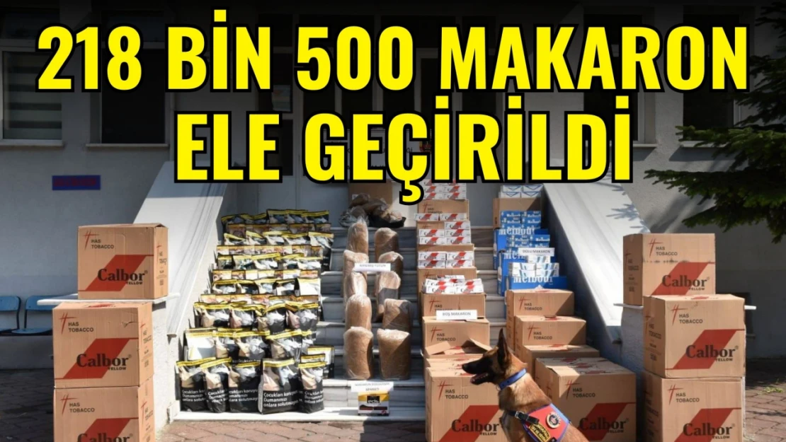 218 Bin 500 Makaron Ele Geçirildi!