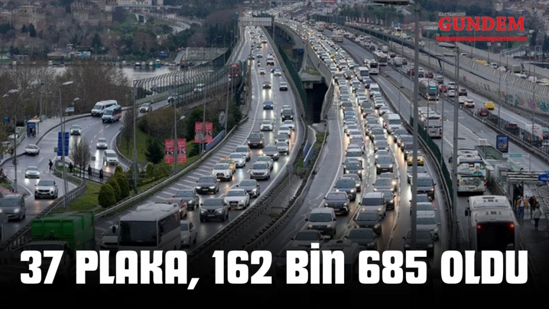 37 Plaka, 162 Bin 685 Oldu