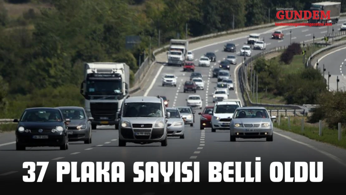 37 Plaka Sayısı Belli Oldu