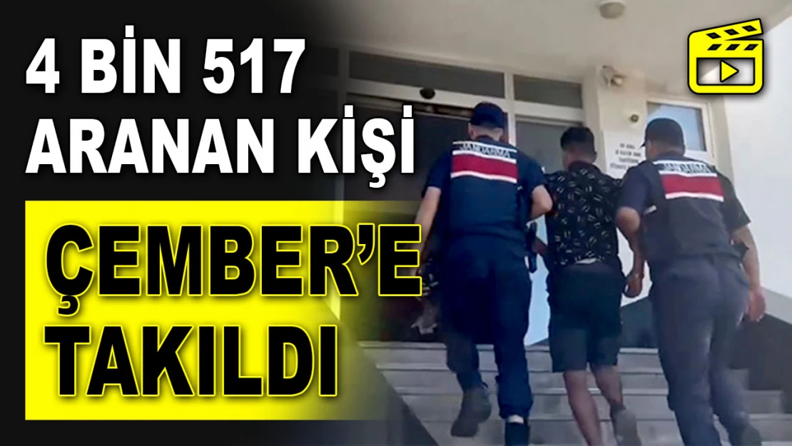 4 Bin 517 Aranan Kişi Çember'e Takıldı!