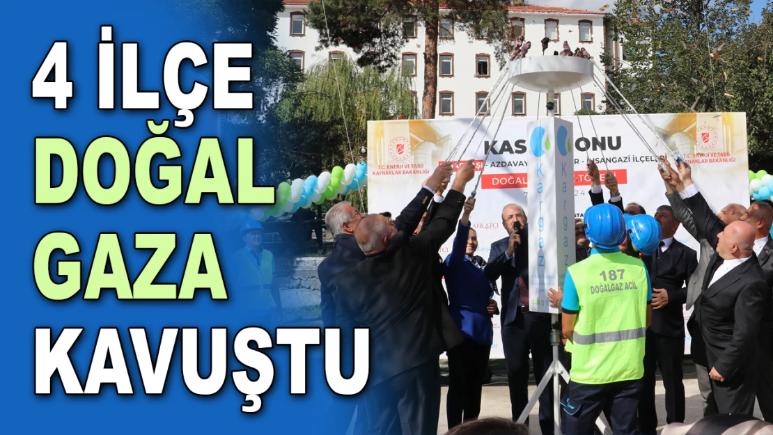 4 İlçe Doğal Gaza Kavuştu