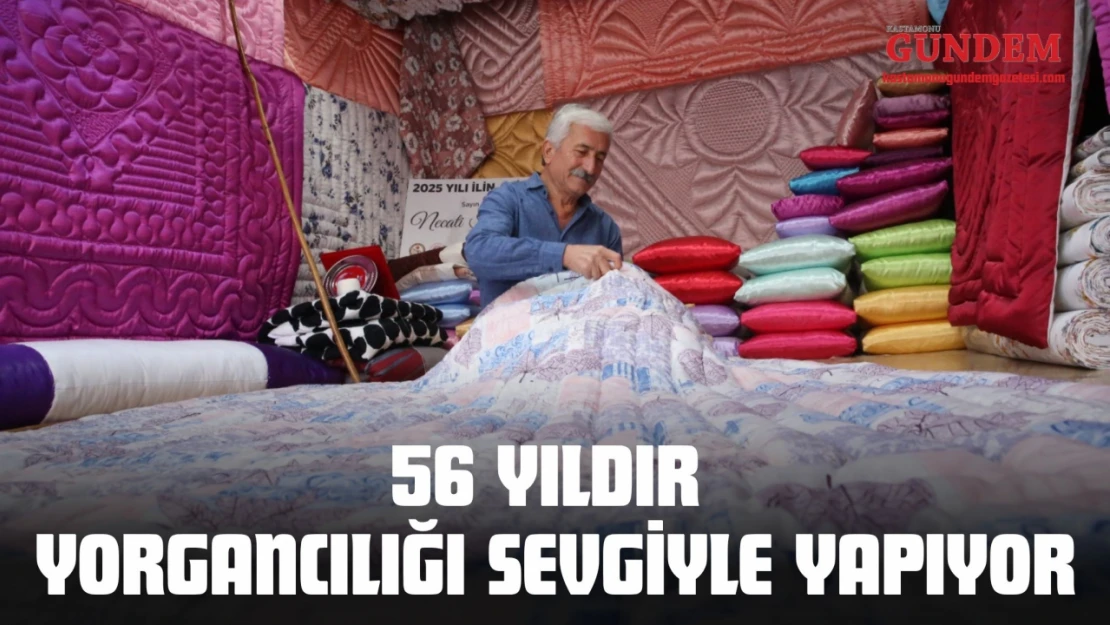 56 Yıldır Yorgancılığı Sevgiyle Yapıyor