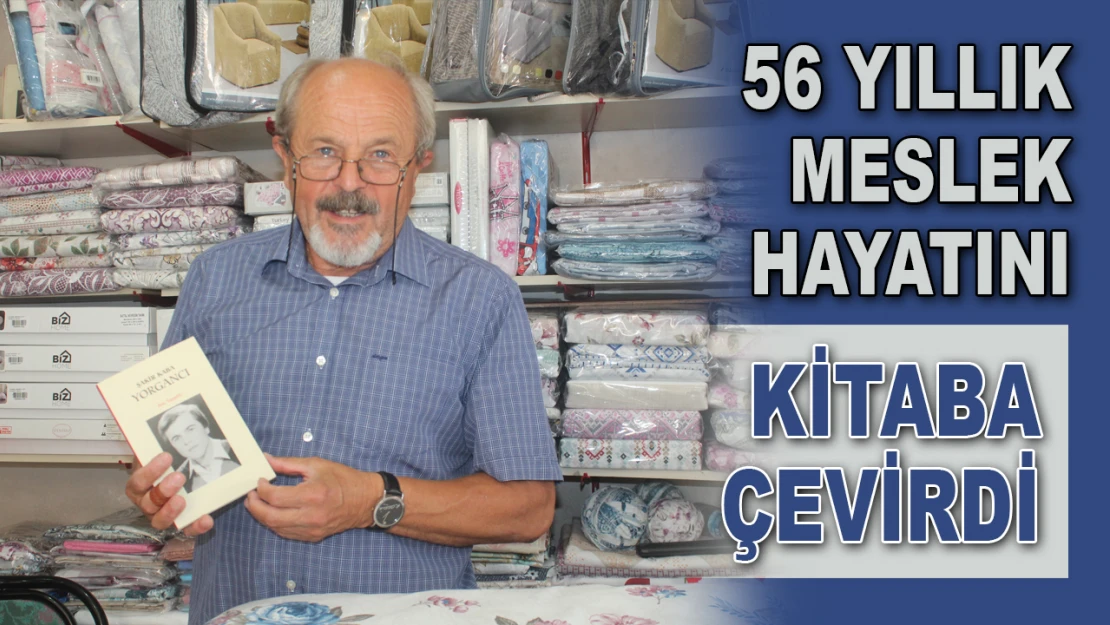 56 Yıllık Meslek Hayatını Kitaba Çevirdi