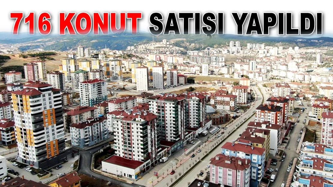 716 Konut Satışı Yapıldı