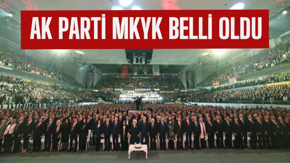 AK Parti MKYK belli oldu, işte isim isim AK Parti MKYK