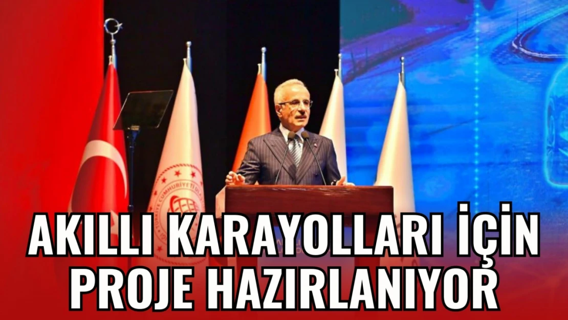 Akıllı Karayolları için Proje Hazırlanıyor