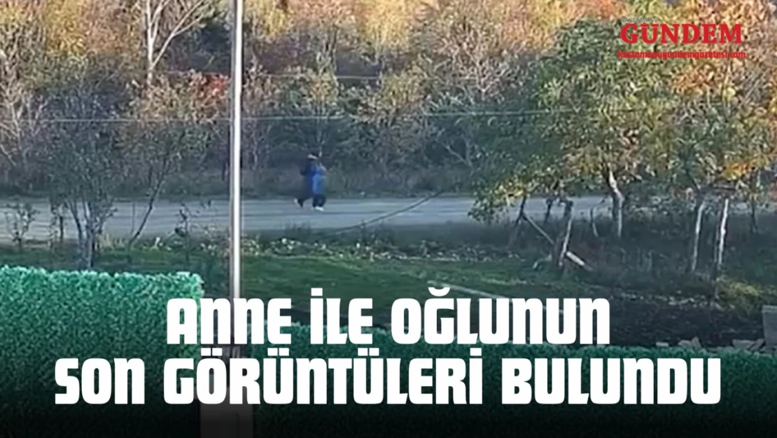 Anne İle Oğlunun Son Görüntüleri Bulundu