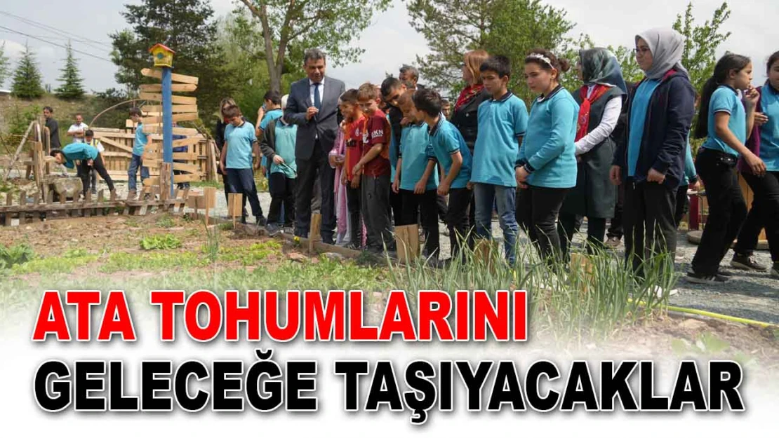 Ata Tohumlarını Geleceğe Taşıyacaklar