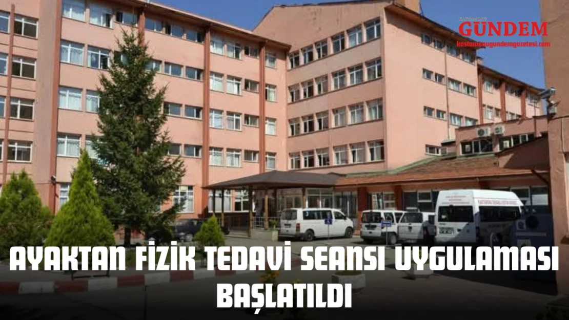 Ayaktan Fizik Tedavi Seansı Uygulaması Başlatıldı