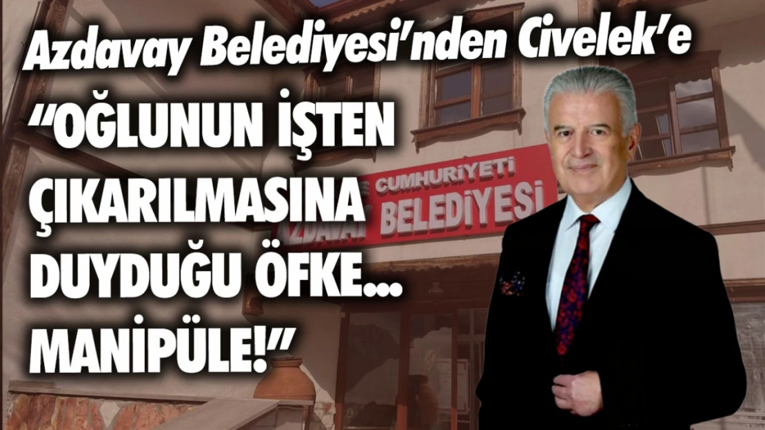 Azdavay Belediyesi'nden Eski Başkan Civelek'e Cevap