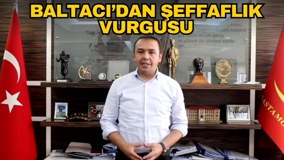 Baltacı'dan Şeffaflık Vurgusu